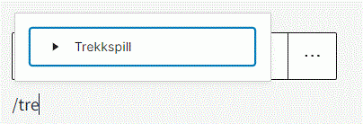Teksten "/tre" gir et popup-vindu der du kan velge blokken Trekkspill